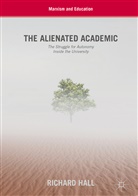 Richard Hall - The Alienated Academic