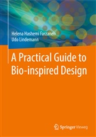 Helen Hashemi Farzaneh, Helena Hashemi Farzaneh, Udo Lindemann - A Practical Guide to Bio-inspired Design