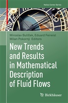 Miroslav Bulí¿ek, Miroslav Bulícek, Miroslav Bulíček, Eduar Feireisl, Eduard Feireisl, Milan Pokorný - New Trends and Results in Mathematical Description of Fluid Flows