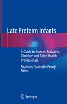 Shahirose Premji, Shahirose Sadrudin Premji, Shahiros Sadrudin Premji, Shahirose Sadrudin Premji - Late Preterm Infants