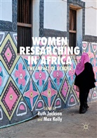 Rut Jackson, Ruth Jackson, Kelly, Kelly, Max Kelly - Women Researching in Africa