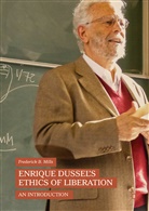 Frederick B Mills, Frederick B. Mills - Enrique Dussel's Ethics of Liberation