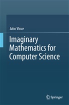 John Vince - Imaginary Mathematics for Computer Science