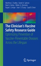 Matthew Dudley, Matthew Z Dudley, Matthew Z. Dudley, Neal A Halsey, Neal A. Halsey, Rupali J. Limaye... - The Clinician's Vaccine Safety Resource Guide
