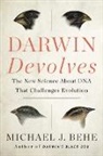 Michael Behe, Michael J Behe, Michael J. Behe - Darwin Devolves