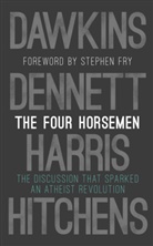 R. Dawkins, Richar Dawkins, Richard Dawkins, D.C. Dennett, Daniel C et Dennett, Daniel C. Dennett... - The Four Horsemen