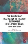 Clive (Queen Mary University of London Gabay, Clive Ilcan Gabay, Clive Gabay, Gabay Clive, Suzan Ilcan, Ilcan Suzan - Politics of Destination in the 2030 Sustainable Development Goals