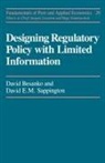 David Besanko, David E. M. Sappington, David E.M. Sappington, Elizabeth Bailey - Designing Regulatory Policy