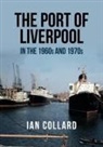 Ian Collard - The Port of Liverpool in the 1960s and 1970s