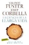 Josep Corbella, Valentí Fuster - La ciència de la llarga vida