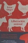 Peter Singer - Liberación animal : el clásico definitivo del movimiento animalista
