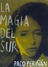 Paco Periñán Molina - La magia del sur