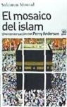 Perry Anderson, Suleiman Ali Mourad - El mosaico del islam : una conversación con Perry Anderson