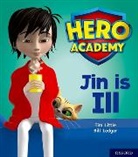 Tim Little, Bill Ledger - Hero Academy: Oxford Level 1+, Pink Book Band: Jin Is Ill
