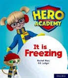 Rachel Russ, Bill Ledger, Ledger Bill - Hero Academy: Oxford Level 3, Yellow Book Band: It Is Freezing