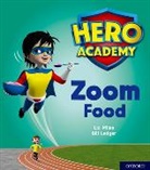 Liz Miles, Bill Ledger - Hero Academy: Oxford Level 3, Yellow Book Band: Zoom Food