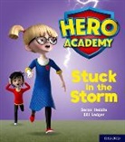 Becca Heddle, Heddle Becca, Bill Ledger, Ledger Bill - Hero Academy: Oxford Level 3, Yellow Book Band: Stuck in the Storm
