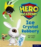 Chris Parker, Bill Ledger, Ledger Bill - Hero Academy: Oxford Level 6, Orange Book Band: Ice Crystal Robbery