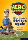 Steve Cole, Bill Ledger - Hero Academy: Oxford Level 9, Gold Book Band: Silver Shadow Strikes