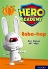 Sam Gayton, Bill Ledger - Hero Academy: Oxford Level 11, Lime Book Band: Robo-Hop
