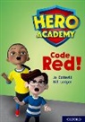 Jo Cotterill, Bill Ledger - Hero Academy: Oxford Level 12, Lime+ Book Band: Code Red!