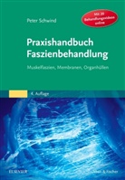 Peter Schwind - Praxishandbuch Faszienbehandlung