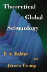 F. Dahlen, F. A. Dahlen, Jeroen Tromp - Theoretical Global Seismology