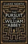Claire North - The Pursuit of William Abbey