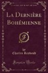 Charles Reybaud - La Dernière Bohémienne (Classic Reprint)