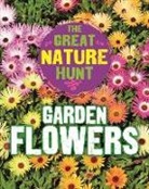 Cath Senker, Senker Cath - The Great Nature Hunt: Garden Flowers