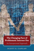 Scott E. Caplan - The Changing Face of Problematic Internet Use