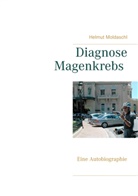 Helmut Moldaschl - Diagnose Magenkrebs