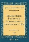 Deutsches Archäologisches Institut - Memorie Dell' Instituto di Corrispondenza Archeologica, 1865, Vol. 2 (Classic Reprint)