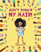 Sharee Miller - Don't Touch My Hair!