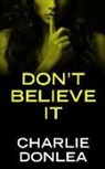 Charlie Donlea - Don't Believe It