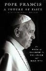 Pope/ Wolton Francis, Pope Francis, Dominique Wolton - A Future of Faith