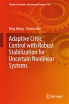 Chaoxu Mu, Din Wang, Ding Wang - Adaptive Critic Control with Robust Stabilization for Uncertain Nonlinear Systems