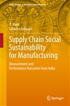 Catarina Delgado, Mani, V Mani, V. Mani, Mani V. - Supply Chain Social Sustainability for Manufacturing