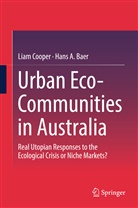 Hans A Baer, Hans A. Baer, Lia Cooper, Liam Cooper - Urban Eco-Communities in Australia