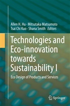 Tsai Chi Kuo et al, Allen H. Hu, Tsai Chi Kuo, Mitsutak Matsumoto, Mitsutaka Matsumoto, Shana Smith - Technologies and Eco-innovation towards Sustainability I