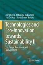 Tsai Chi Kuo et al, Allen H. Hu, Tsai Chi Kuo, Mitsutak Matsumoto, Mitsutaka Matsumoto, Shana Smith - Technologies and Eco-innovation towards Sustainability II