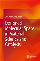 Seij Shirakawa, Seiji Shirakawa - Designed Molecular Space in Material Science and Catalysis