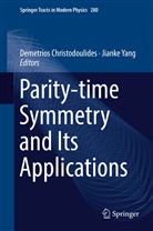 Demetrio Christodoulides, Demetrios Christodoulides, Yang, Yang, Jianke Yang - Parity-time Symmetry and Its Applications
