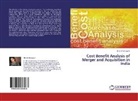 Sharda Gangwar - Cost Benefit Analysis of Merger and Acquisition in India