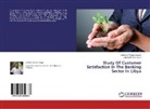 Haitham Ahme Akgam, Haitham Ahmed Akgam, Logasvathi Murugiah - Study Of Customer Satisfaction In The Banking Sector In Libya