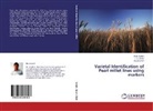 Sha Avadh, Shah Avadh, Heeral Shah, J Talati, J G Talati, J. G. Talati - Varietal Identification of Pearl millet lines using markers