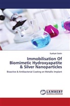 Syafiqah Saidin - Immobilisation Of Biomimetic Hydroxyapatite & Silver Nanoparticles