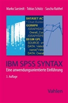 Sascha Raithel, Mark Sarstedt, Marko Sarstedt, Tobia Schütz, Tobias Schütz - IBM SPSS Syntax