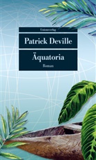 Patrick Deville, Patrick Deville - Äquatoria