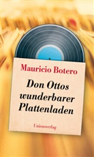 Mauricio Botero, Mauricio Botero - Don Ottos wunderbarer Plattenladen